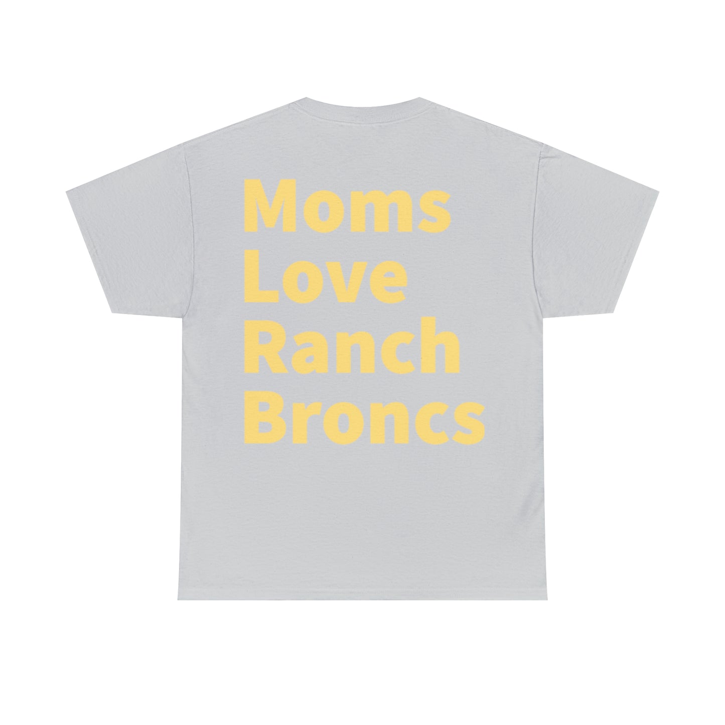 Moms Love Ranch Broncs T-Shirt